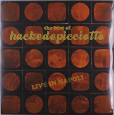Produktbild von Hackedepicciotto: The Best Of Hackedepicciotto (Live In Napoli)