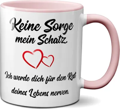 Produktbild von TassenKing Tasse - Keine Sorge mein Schatz, ich werde dich für den Rest deines Lebens nerven. Tasse, Kaffeetasse mit Motiv, Tasse mit Spruch, (rosa)