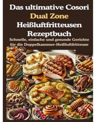 Produktbild von Das ultimative Cosori Dual Zone Heißluftfritteusen Rezeptbuch