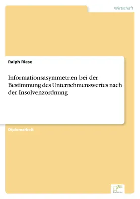 Produktbild von Informationsasymmetrien bei der Bestimmung des Unternehmenswertes nach der Insolvenzordnung