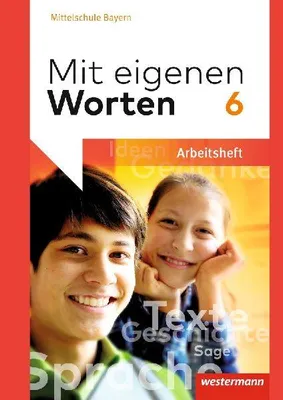 Produktbild von Mit eigenen Worten 6. Arbeitsheft. Sprachbuch für bayerische Mittelschulen