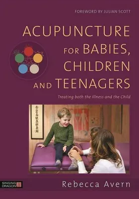 Produktbild von Acupuncture for Babies, Children and Teenagers