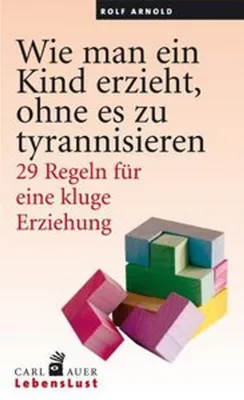Produktbild von Wie man ein Kind erzieht, ohne zu tyrannisieren