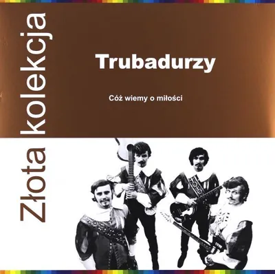 Zdjęcie produktu dla Trubadurzy: Złota Kolekcja
