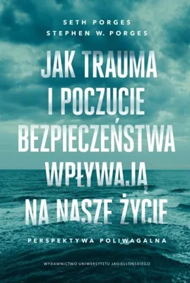 Productafbeelding van Jak trauma i poczucie bezpieczeństwa wpływają na życie. Perspektywa poliwagalna