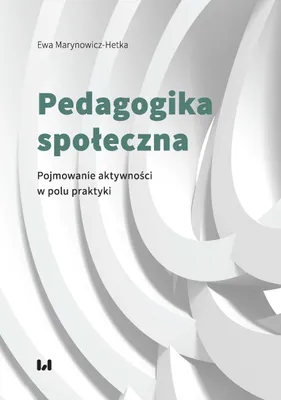 Productafbeelding van Pedagogika społeczna - Ewa Marynowicz-Hetka. Analiza i refleksja nad praktyką edukacyjną, socjalną i opiekuńczą