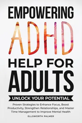 Produktbild von Empowering ADHD Help for Adults