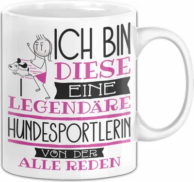 Produktbild von Hundesportlerin Tasse Geschenk Ich Bin Diese Eine Legendäre Hundesportlerin Von Der Alle Reden Geschenkidee Geburtstag Weihnachten (Weiß)