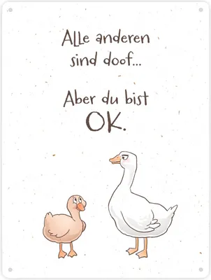 Produktbild von Gilbert die Gans Metallschild XXL in 28x38 cm mit Spruch Alle sind doof Aber du