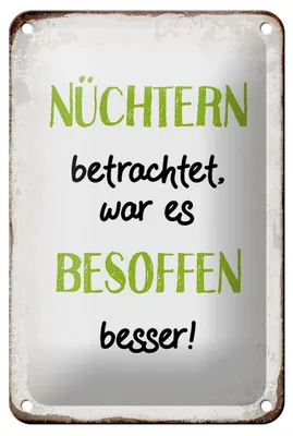 Produktbild von Blechschild Spruch 12x18cm nüchtern war besoffen besser