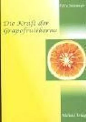 Produktbild von Die Kraft der Grapefruitkerne