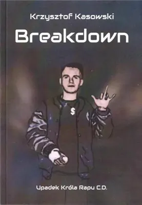 Obrázok produktu pre Breaksown. Upadek Króla Rapu C.D. - Krzysztof Kasowski