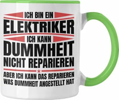 Produktbild von Trendation - Elektriker Tasse Geschenk Elektromeister Lustiger Spruch Männer Geschenkidee Ich Kann Dummheit Nicht Reparieren (Grün)