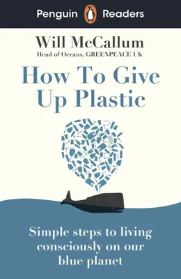 Produktbild von Penguin Readers Level 5: How to Give Up Plastic (ELT Graded Reader)