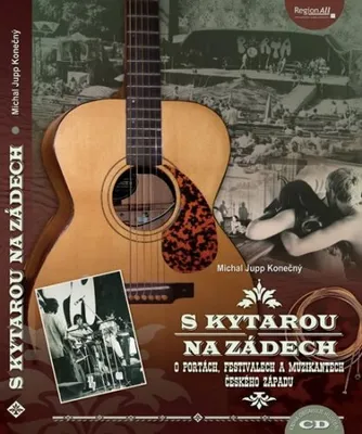 Image de S kytarou na zádech - O Portách, festivalech a muzikantech českého západu + CD (Konečný Michal Jupp)