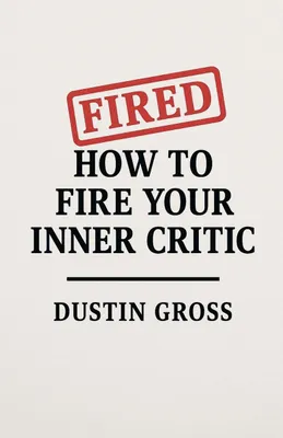 Produktbild von How to Fire Your Inner Critic