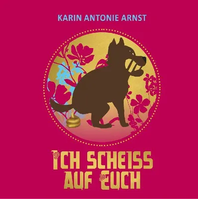 Produktbild von Ich Scheiß auf Euch