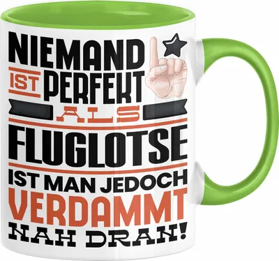 Produktbild von Fluglotse Geschenk Tasse Lustige Geschenkidee für Fluglotse Geburtstag Kaffee-Becher Niemand Ist Perfekt Aber Als Fluglotse Ist Man Nah Dran (Grün)