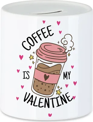 Produktbild von Coffee Is My Valentine Spardose Kaffeeliebhaber Koffein Kaffee Geschmack Kaffeegenießer Liebe Heißes Getränk