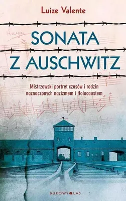 Image de Sonata z Auschwitz. Mistrzowski portret czasów i rodzin naznaczonych nazizmem i Holocaustem