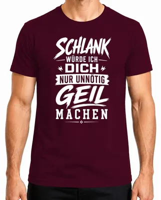 Produktbild von Schlank würde ich dich nur unnötig geil Statement Sarkasmus Humor Herren T-Shirt, Burgundy, L