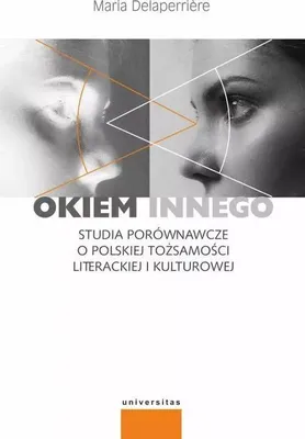 Produktbild von ISBN Okiem innego Studia porównawcze o polskiej tożsamości literackiej i kulturowej, Polski, Broszurowa okładka, 324 stron(y)