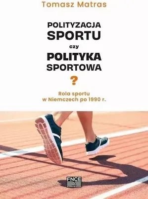 Imagen del producto de Polityzacja sportu czy polityka sportowa?