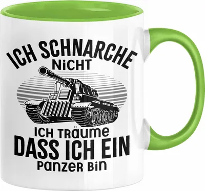 Produktbild von Panzer-Fan Liebhaber Tasse Geschenk Ich Schnarche Nicht Ich Träume Dass Ich Ein Panzer Bin (Grün)