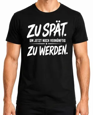 Obrázek produktu pro Tričko s nápisem "Je pozdě, už nemůžete být rozumní", sarkastické, pánské, černé, velikost L