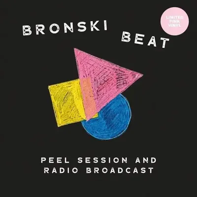 Zdjęcie produktu dla Bronski Beat - Peel Session And Radio Broadcast 84-85 (Pink Coloured) (LP)