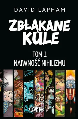 Zdjęcie produktu dla Zbłąkane kule T.1 Naiwność nihilizmu