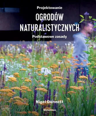 Obrázok produktu pre Projektowanie ogrodów naturalistycznych