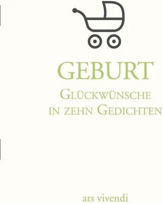 Produktbild von Geburt - Zehn Gedichte: Glückwünsche in zehn Gedichten (Statt einer Karte)