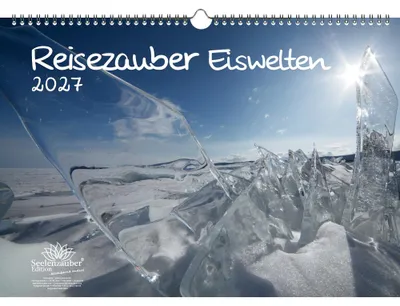 Produktbild von Reisezauber Eiswelten DIN A3 Kalender für 2027 Urlaub Eiswelten - Seelenzauber