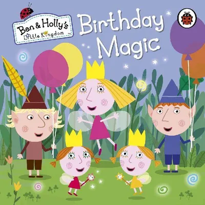 Produktbild von Ben and Holly's Little Kingdom: Birthday Magic