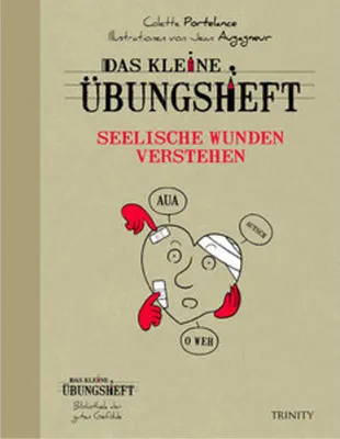 Image de Das kleine Übungsheft - Seelische Wunden verstehen