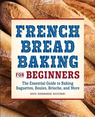 Zdjęcie produktu dla French Bread Baking for Beginners