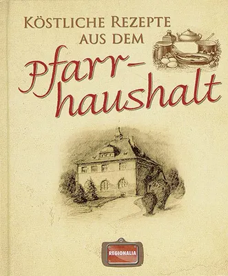 Obrázek produktu pro Köstliche Rezepte aus dem Pfarrhaushalt