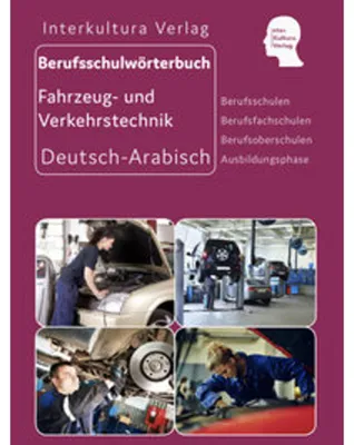Image de Berufsschulwörterbuch für Fahrzeug- und Verkehrstechnik. Deutsch-Arabisch