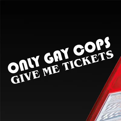 Produktbild von Auto Aufkleber Only Gay Cops give me Tickets! Schwul Strafzettel 19x4 cm Weiss Matt Sticker Heckscheibenaufkleber