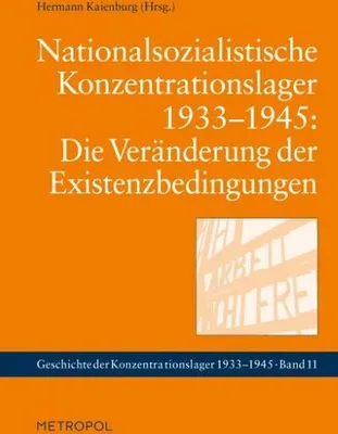 Produktbild von Nationalsozialistische Konzentrationslager 1933-1945: Die Veränderung der Existenzbedingungen