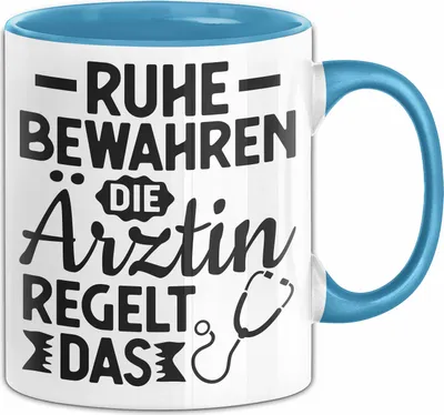 Produktbild von Ärztin Tasse Geschenk Ruhe Bewahren Die Ärztin Regelt Das Geschenkidee Geburtstag Kaffee-Becher (Blau)