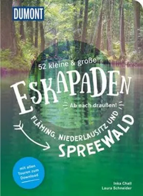 Immagine prodotto di 52 kleine & große Eskapaden Fläming, Niederlausitz und Spreewald