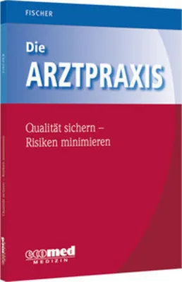 Produktbild von Die Arztpraxis - Qualität sichern, Risiken minimieren