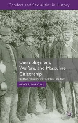 Produktbild von Unemployment, Welfare, and Masculine Citizenship