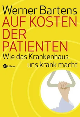 Image de Auf Kosten der Patienten. Wie das Krankenhaus uns krank macht