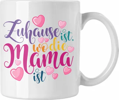 Produktbild von Trendation - Mama Geschenk Tasse Zuhause Ist Wo Die Mama Ist Geschenkidee Beste Mama Muttertag Spruch (Weiß)