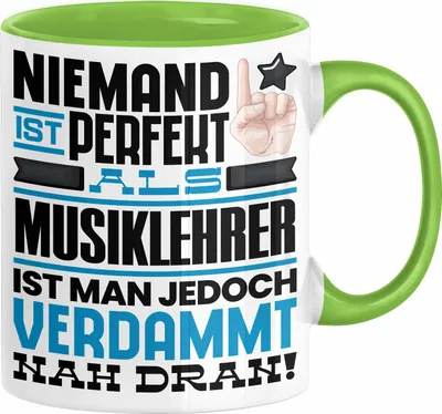 Produktbild von Musiklehrer Geschenk Tasse Lustige Geschenkidee für Musiklehrer Geburtstag Kaffee-Becher Niemand Ist Perfekt Aber Als Musiklehrer Ist Man Nah Dran (Grün)
