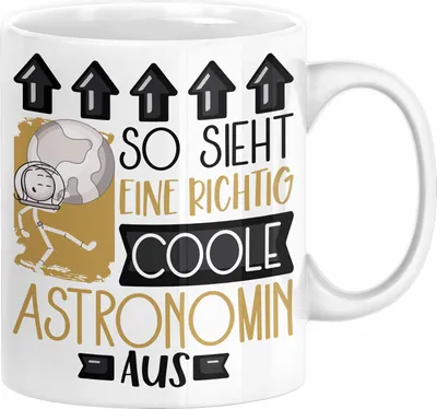 Produktbild von Astronomin Geschenk Tasse Geschenkidee für Astronomin Geburtstag Weihnachten Spruch So Sieht Eine Richtig Coole Astronomin Aus Kaffee-Becher  (Weiß)