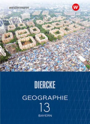 Zdjęcie produktu dla Diercke Geographie 13. Schulbuch. Für die Sekundarstufe II in Bayern